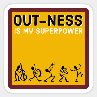 Funny Jazz Musician Shirt Out-ness Is My Superpower Gift For Music Lovers Bands Jazz Listeners Sticker